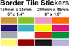 Self adhesive stickers for your border tiles